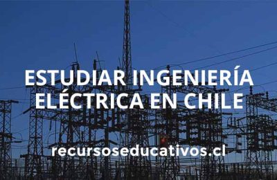 Estudiar carrera de Ingeniería Eléctrica en Chile