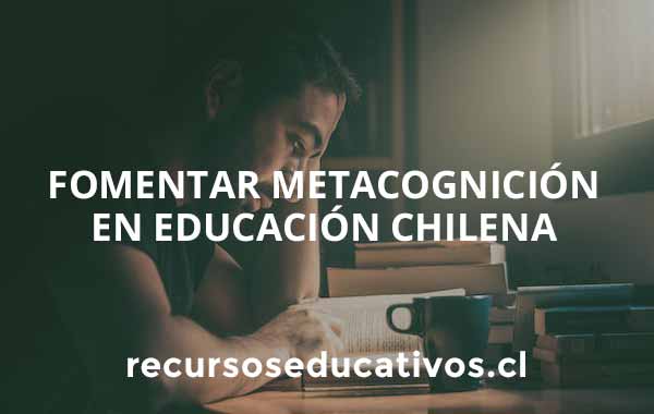 Fomento de la metacognición en la educación de Chile