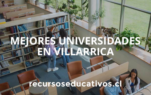 Mejores Universidades en Villarrica, Chile