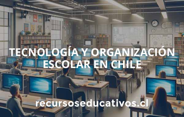 Tecnología y organización escolar en Chile