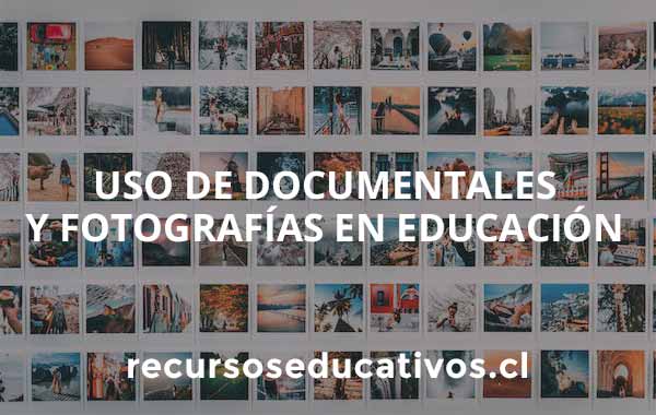 Uso de documentales y fotografías en educación de Chile